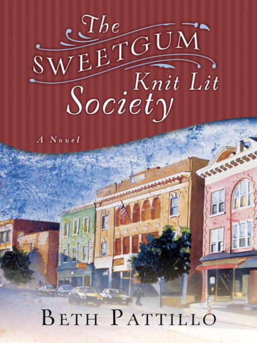 Title details for The Sweetgum Knit Lit Society by Beth Pattillo - Available